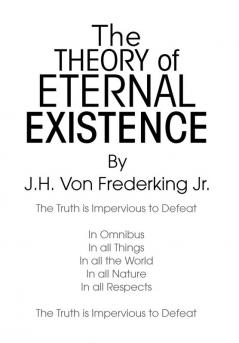 The Theory Of Eternal Existence