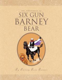 The Adventures of Six Gun Barney Bear