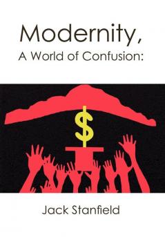 Modernity A World of Confusion