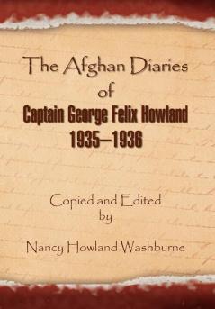 The Afghan Diaries of Captain George Felix Howland 1935-1936