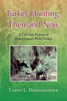 Turkey Hunting Then and Now