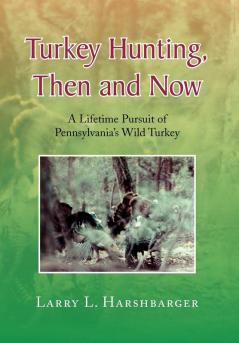Turkey Hunting Then and Now