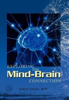 Exploring the Mind-Brain Connection