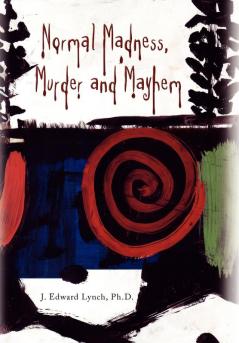 Normal Madness Murder and Mayhem