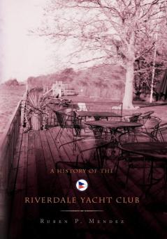 A History of the Riverdale Yacht Club