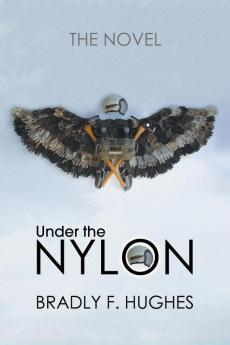 Under the Nylon: The Novel