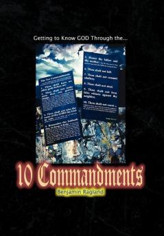 Getting To Know God Through The Ten Commandments