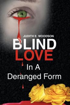 Blind Love in a Deranged Form