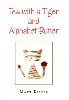 Tea with a Tiger and Alphabet Butter