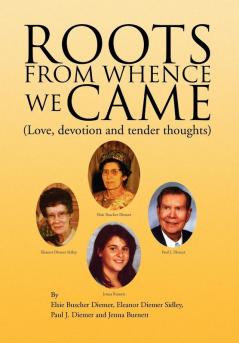 ROOTS FROM WHENCE WE CAME