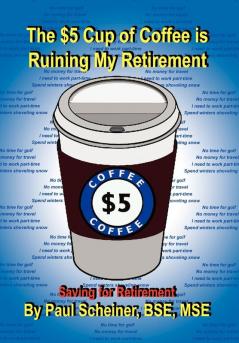 The $5 Cup of Coffee is Ruining My Retirement