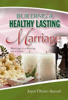 BUILDING A HEALTHY LASTING MARRIAGE