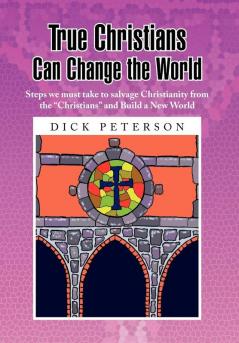 True Christians Can Change the World