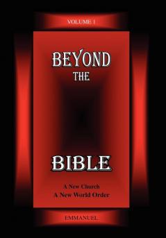 Beyond the Bible Volume 1