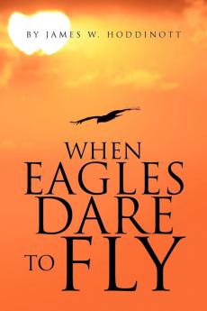 When Eagles Dare to Fly