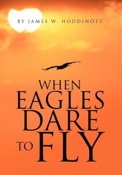 When Eagles Dare to Fly