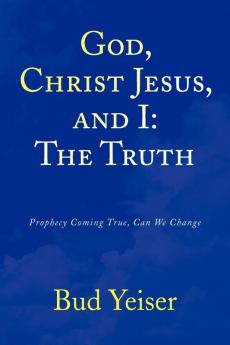 God Christ Jesus and I: The Truth