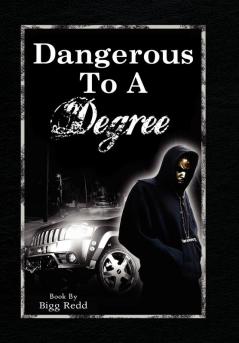 Dangerous to a Degree