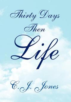 Thirty Days Then Life