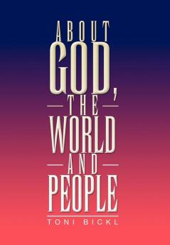 About God the World and People
