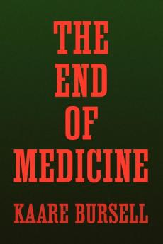 The End of Medicine