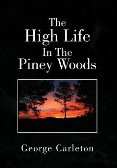 The High Life In The Piney Woods