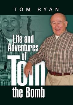 Life and Adventures of Tom the Bomb