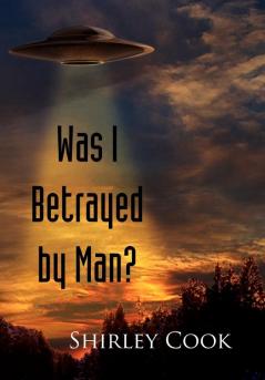 Was I Betrayed by Man?