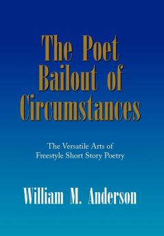 The Poet Bailout of Circumstances