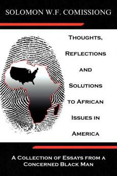 Thoughts Reflections and Solutions to African Issues in America