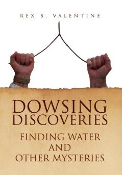 Dowsing Discoveries