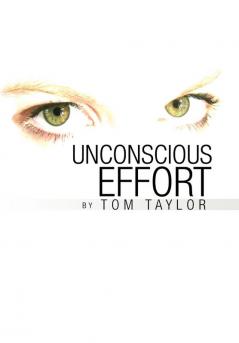 UNCONSCIOUS EFFORT