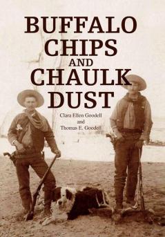 BUFFALO CHIPS AND CHAULK DUST