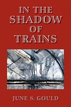 In the Shadow of Trains