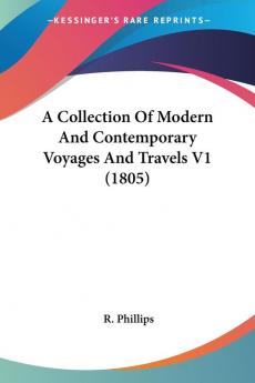 A Collection Of Modern And Contemporary Voyages And Travels V1 (1805)