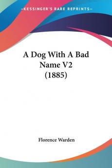 A Dog With A Bad Name V2 (1885)