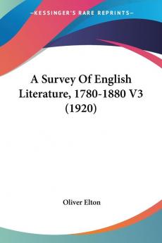 A Survey Of English Literature 1780-1880 V3 (1920)