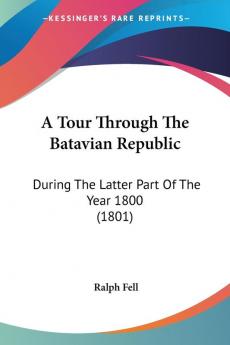 A Tour Through The Batavian Republic