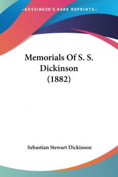 Memorials of S. S. Dickinson