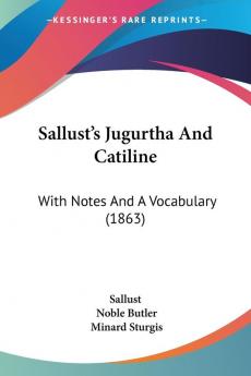 Sallust's Jugurtha And Catiline: With Notes And A Vocabulary (1863)