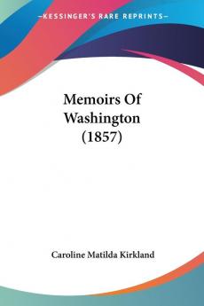 Memoirs Of Washington (1857)