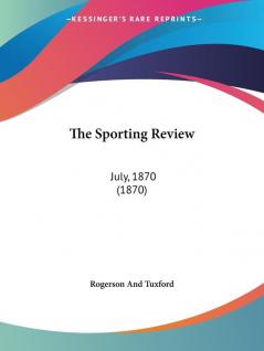 The Sporting Review: July 1870 (1870)