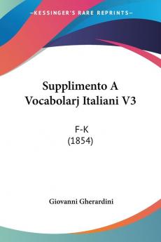 Supplimento A Vocabolarj Italiani V3: F-K (1854)