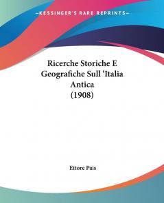 Ricerche Storiche E Geografiche Sull 'italia Antica