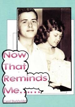 Now That Reminds Me......