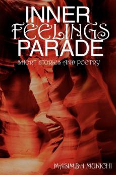 Inner Feelings Parade: Short Stories and Poetry