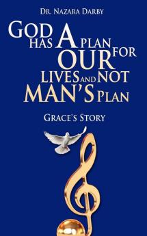 God Has a Plan For Our Lives and Not Man���s Plan