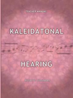 Kaleidatonal Hearing (Teachers Manual): Melodic and Harmonic Dictation in Tonal Music