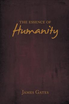 The Essence of Humanity