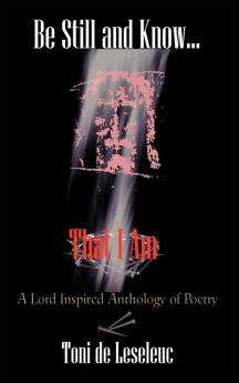 Be Still and Know That I Am